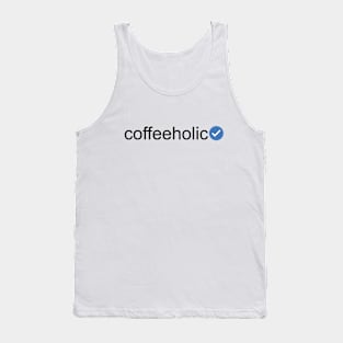 Verified Coffeeholic (Black Text) Tank Top